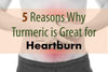 turmeric for heartburn
