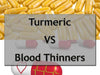 turmeric vs blood thinners