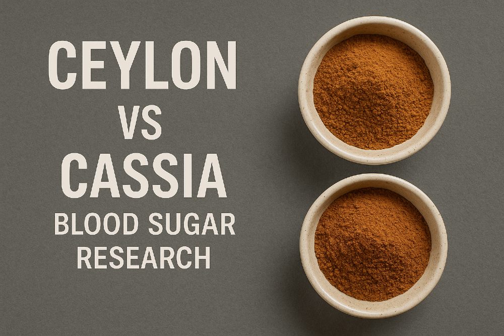 Ceylon vs Cassia cinnamon comparison for blood sugar research